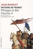 Jules Michelet - Histoire de France - Tome 3, Philippe-le-Bel, Charles V.