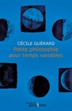 Cécile Guérard - Petite philosophie pour temps variables.