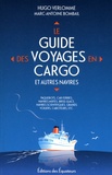 Hugo Verlomme - Le guide des voyages en cargo et autres navires.