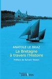 Anatole Le Braz - La Bretagne à travers l'Histoire.