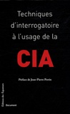 Jean-Pierre Perrin - Techniques d'interrogatoire à l'usage de la CIA.
