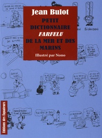 Jean Bulot - Petit dictionnaire farfelu de la mer et du marin.