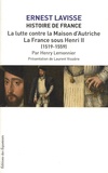Henry Lemonnier et Ernest Lavisse - Histoire de France - Tome 10, La lutte contre la maison d'Autriche ; La France sous Henri II (1519-1559).