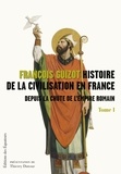 François Guizot - Histoire de la civilisation en France depuis la chute de l'empire romain - Tome 1.