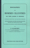 Désiré Blanchet - Biographies des hommes illustres des temps anciens et modernes.
