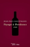 Jean-Paul Kauffmann - Voyage à Bordeaux, 1989 - Suivi d'une Tentative d'autocritique.