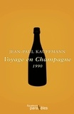Jean-Paul Kauffmann - Voyage en Champagne 1990.