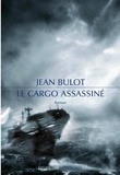 Jean Bulot - Le cargo assassiné.