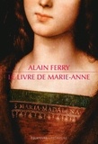 Alain Ferry - Le livre de Marie-Anne.