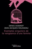 Denis Diderot et Jean-Jacques Rousseau - Exemples singuliers de la vengeance d'une femme.
