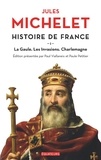 Jules Michelet - Histoire de France - Tome 1, La Gaule, les invasions, Charlemagne.
