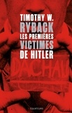 Timothy Ryback - Les premières victimes d'Hitler - En quête de justice.