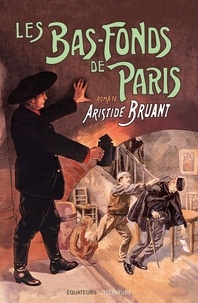 Aristide Bruant - Les bas-fonds de Paris Tome 2 : .
