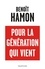 Benoît Hamon - Pour la génération qui vient.