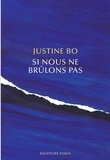 Justine Bo - Si nous ne brûlons pas.