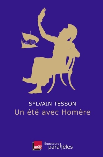 Sylvain Tesson - Un été avec Homère.