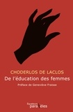 Pierre-Ambroise-François Choderlos de Laclos - Des femmes et de leur éducation.