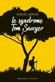 Samuel Adrian - Le syndrome Tom Sawyer.