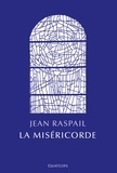 Jean Raspail - La miséricorde.