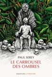 Paul Serey - Le carroussel des ombres.