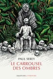 Paul Serey - Le carroussel des ombres.