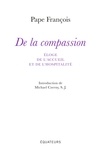  Pape François - De la compassion - Eloge de l'accueil et de l'hospitalité.