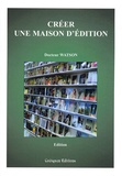  Docteur Watson - Créer une maison d'édition.