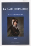 Madeleine Arnold-Tétard - La dame de Ballore.