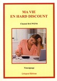 Chantal Bauwens - Ma vie en hard discount - Trucs et astuces pour dépenser moins.