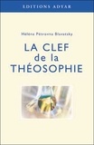 Helena Blavatsky - La clef de la théosophie - Exposé clair, sous forme de questions et de réponses, sur l'éthique, la science et la philosophie....