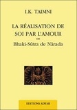 I-K Taimni - Réalisation de soi par l'amour - Ou Bhakti-Sûtra de Nârada.