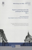 Anne-Sophie Ginon et Pierre-Yves Verkindt - Aspects contemporains des politiques de l'emploi - Volume 1.