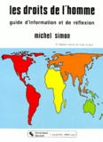 Michel Simon - Les Droits De L'Homme. Guide D'Information Et De Reflexion, 2eme Edition Revue Et Mise A Jour.
