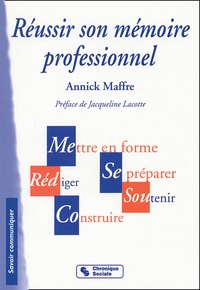 Annick Maffre - Réussir son mémoire professionnel.