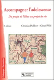 Christian Philibert et Gérard Wiel - Accompagner L'Adolescence. Du Projet De L'Eleve Au Projet De Vie, 3eme Edition.