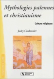 Jacky Cordonnier - Mythologies païennes et christianisme - Culture religieuse.