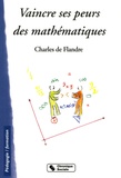 Charles de Flandre - Vaincre ses peurs des mathématiques.