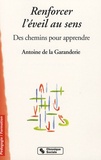 Antoine de La Garanderie - Renforcer l'éveil au sens - Des chemins pour apprendre.