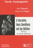 Marie-Pierre Grandin-Degois et Aline Peignault - Parole d'enseignante - L'école, les belles et la Bête.