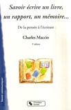 Charles Maccio - Savoir écrire un livre, un rapport, un mémoire - De la pensée à l'écriture.