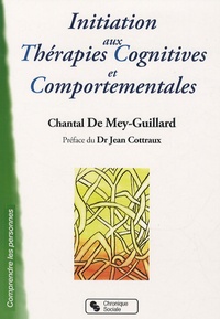 Chantal de Mey-Guillard - Initiation aux thérapies cognitives et comportementales.