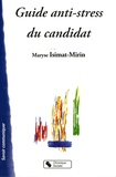 Maryse Isimat-Mirin - Guide anti-stress du candidat.