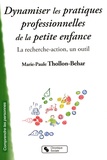 Marie-Paule Thollon-Behar - Dynamiser les pratiques professionnelles de la petite enfance - La recherche-action, un outil.