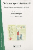 Pascal Dreyer - Handicap et domicile - Interdépendance et négociations.
