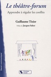 Guillaume Tixier - Le théâtre-forum - Apprendre à réguler les conflits.