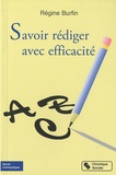 Régine Burfin - Savoir rédiger avec efficacité.