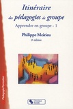 Philippe Meirieu - Apprendre en groupe - Tome 1, Itinéraire des pédagogies de groupe.