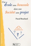 Pascal Bouchard - Une école sans boussole dans une société sans projet.