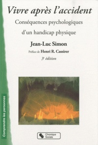 Jean-Luc Simon - Vivre après l'accident - Conséquences psychologiques d'un handicap physique.