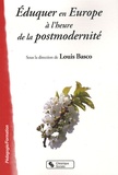 Louis Basco - Eduquer en Europe à l'heure de la postmodernité.